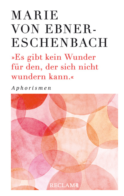 Es gibt kein Wunder für den, der sich nicht wundern kann (Marie von Ebner-Eschenbach). 