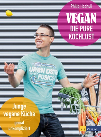 

Vegan - die pure Kochlust