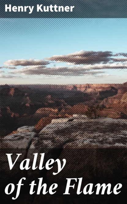 

Valley of the Flame