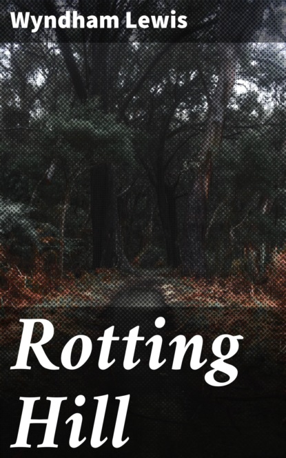 

Rotting Hill