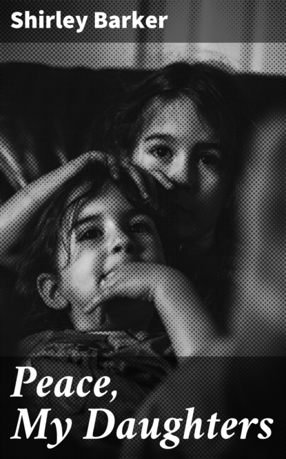 

Peace, My Daughters