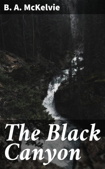 

The Black Canyon