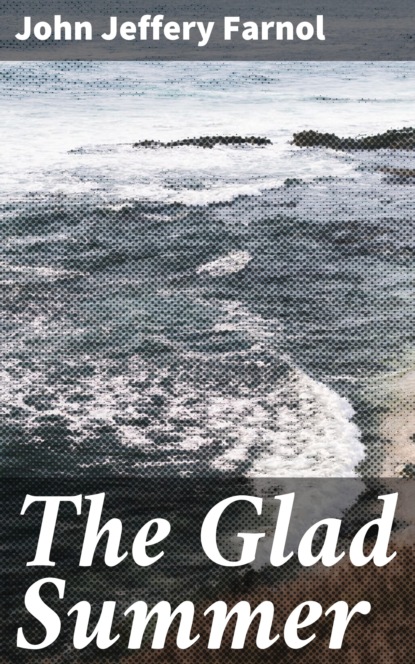 

The Glad Summer
