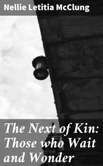 

The Next of Kin: Those who Wait and Wonder