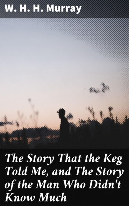 

The Story That the Keg Told Me, and The Story of the Man Who Didn't Know Much