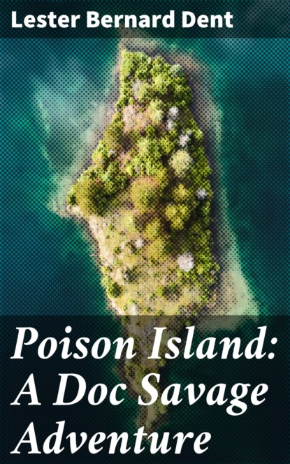 

Poison Island: A Doc Savage Adventure