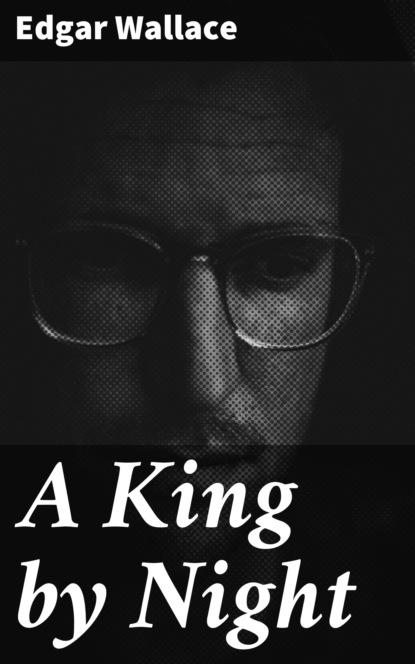 

A King by Night