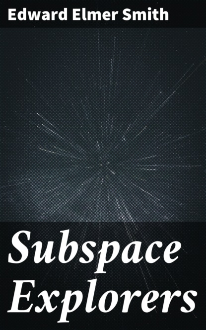 

Subspace Explorers
