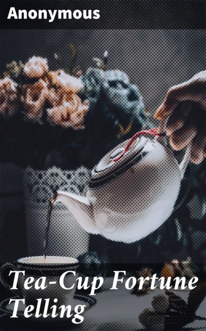 

Tea-Cup Fortune Telling