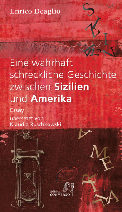 Eine wahrhaft schreckliche Geschichte zwischen Sizilien und Amerika (Enrico Deaglio). 