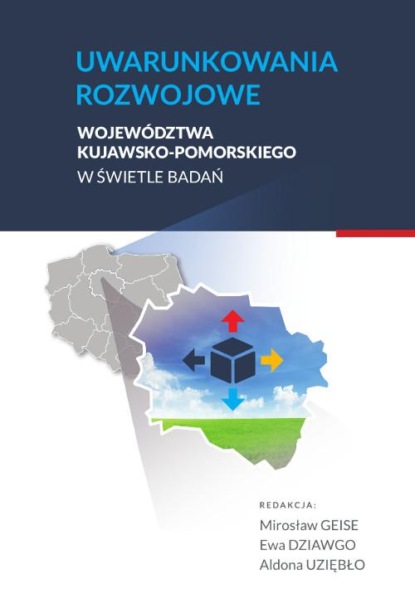 

Uwarunkowania rozwojowe województwa kujawsko-pomorskiego w świetle badań