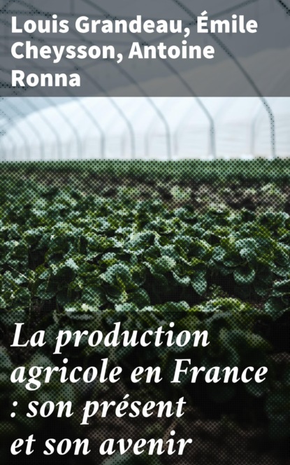 

La production agricole en France : son présent et son avenir