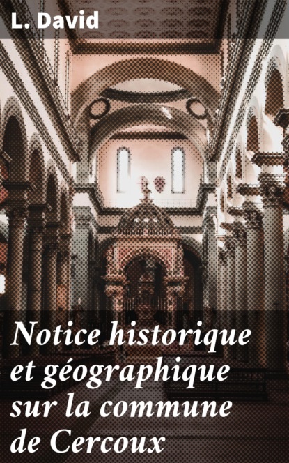 

Notice historique et géographique sur la commune de Cercoux