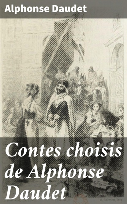 

Contes choisis de Alphonse Daudet