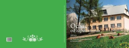 

Ocalić od zapomnienia. 100-lecie Szkoły Podstawowej im. A. Knapczyka Ducha w Czerwiennem