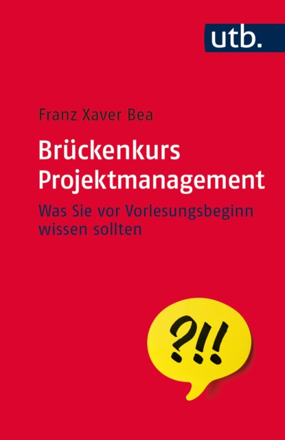 Brückenkurs Projektmanagement (Franz Xaver Bea). 