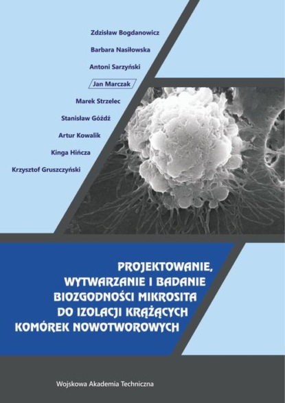 

Projektowanie, wytwarzanie i badanie biozgodności mikrosita do izolacji krążących komórek nowotworowych