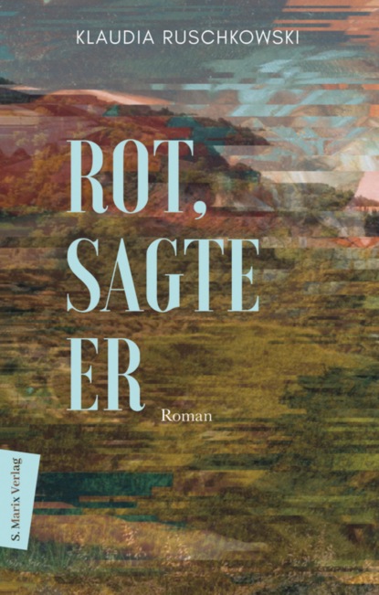 

Rot, sagte er