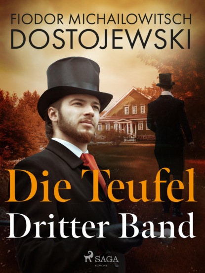 Die Teufel - Dritter Band (Fjodor M Dostojewski). 