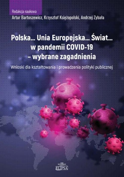 

Polska… Unia Europejska… Świat… w pandemii COVID-19 - wybrane zagadnienia