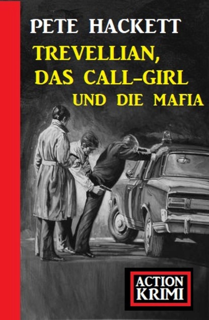 

Trevellian, das Callgirl und die Mafia: Action Krimi