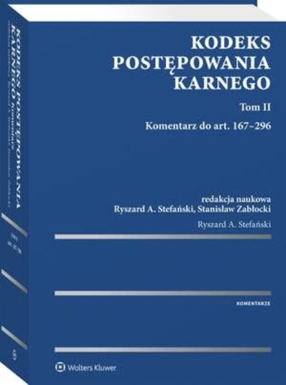 

Kodeks postępowania karnego. Tom II. Komentarz do art. 167-296