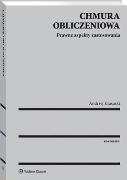 

Chmura obliczeniowa. Prawne aspekty zastosowania