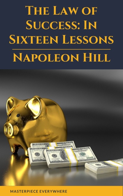 

The Law of Success: In Sixteen Lessons