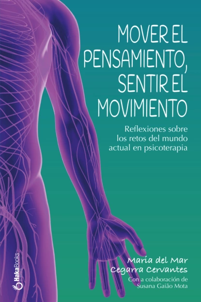 Обложка книги Mover el pensamiento,  sentir el movimiento, Maria del Mar Cegarra Cervantes