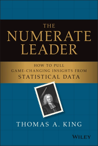 Обложка книги The Numerate Leader, Thomas A. King