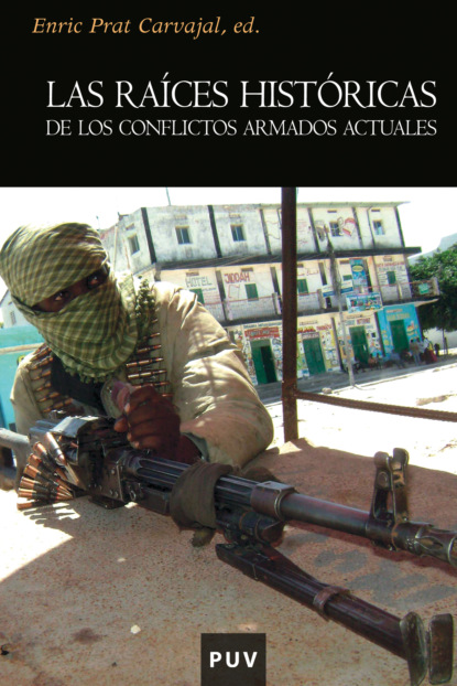 

Las raíces históricas de los conflictos armados actuales