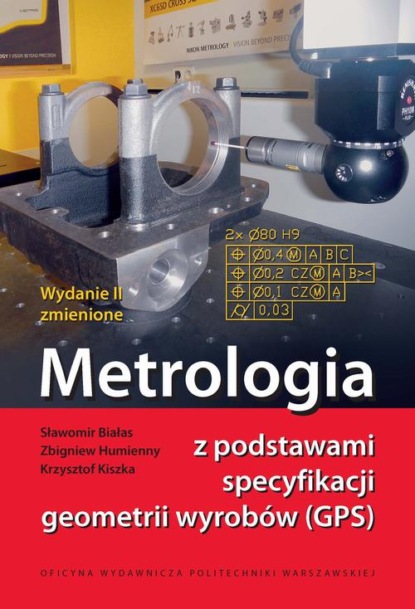 

Metrologia z podstawami specyfikacji geometrii wyrobów (GPS)