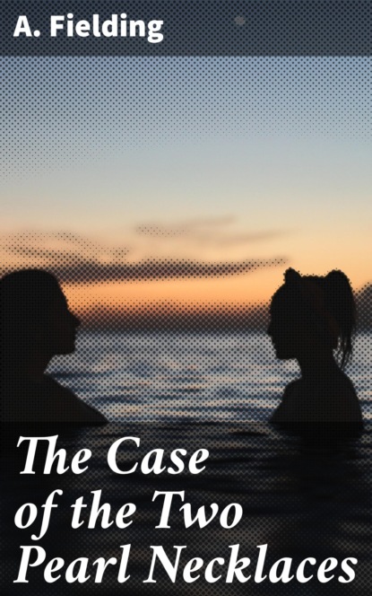 

The Case of the Two Pearl Necklaces