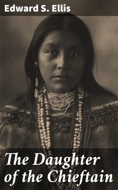

The Daughter of the Chieftain