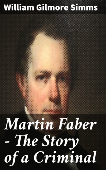 

Martin Faber - The Story of a Criminal