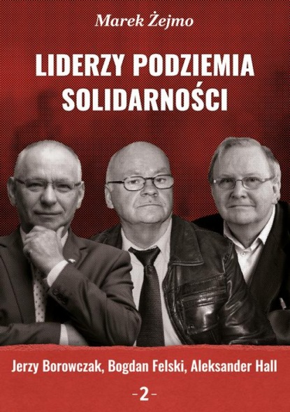 

Jerzy Borowczak, Bogdan Felski, Aleksander Hall