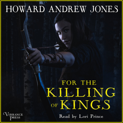 For the Killing of Kings - The Ring-Sworn Trilogy, Book 1 (Unabridged) - Howard Andrew Jones