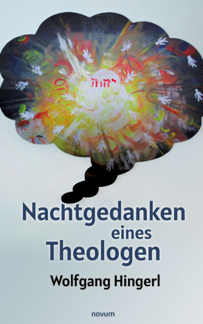 Nachtgedanken eines Theologen (Wolfgang Hingerl). 