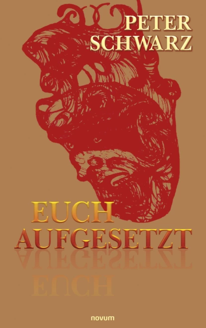 Обложка книги Euch aufgesetzt, Peter Schwarz