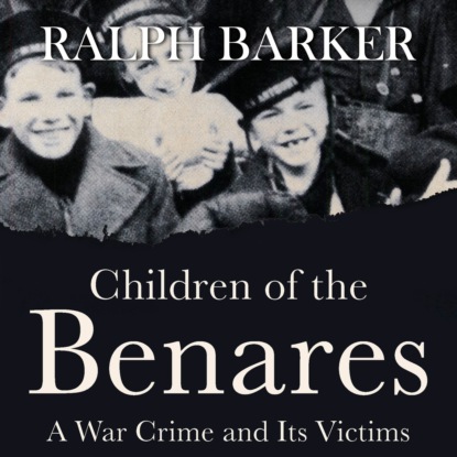 Children of the Benares (Unabridged) - Ralph Barker