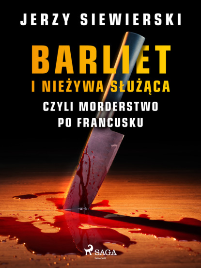 

Barliet i nieżywa służąca, czyli morderstwo po francusku