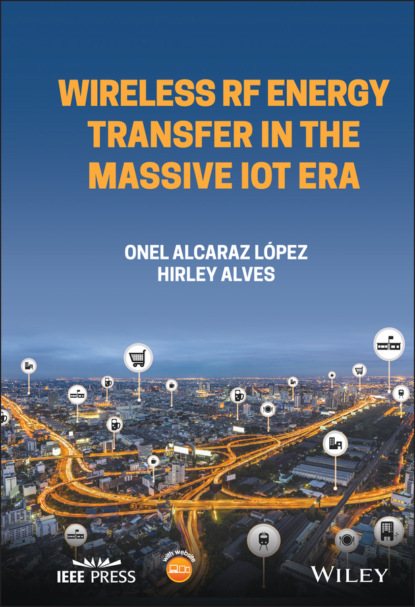 Wireless RF Energy Transfer in the Massive IoT Era - Hirley Alves