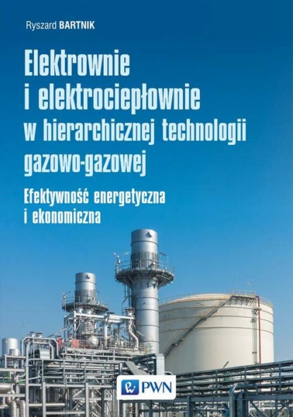 

Elektrownie i elektrociepłownie w hierarchicznej technologii gazowo-gazowej