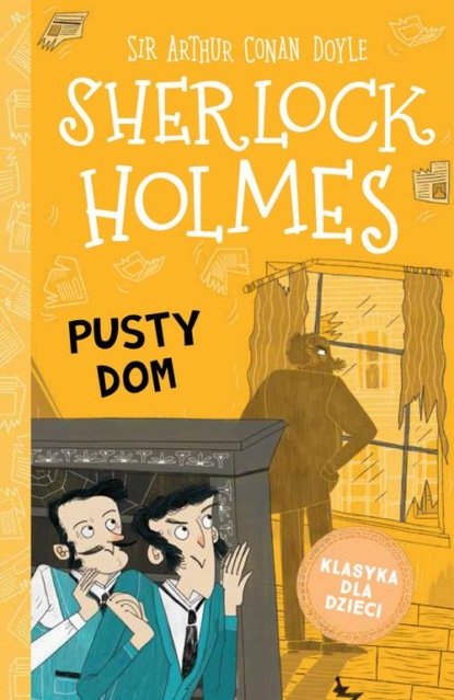 

Klasyka dla dzieci. Sherlock Holmes. Tom 21. Pusty dom