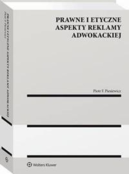 

Prawne i etyczne aspekty reklamy adwokackiej