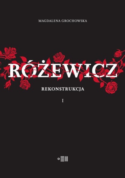

Różewicz. Rekonstrukcja. Tom 1