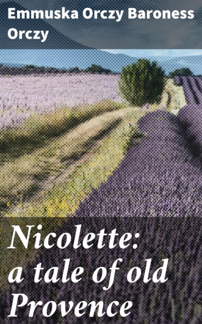 

Nicolette: a tale of old Provence