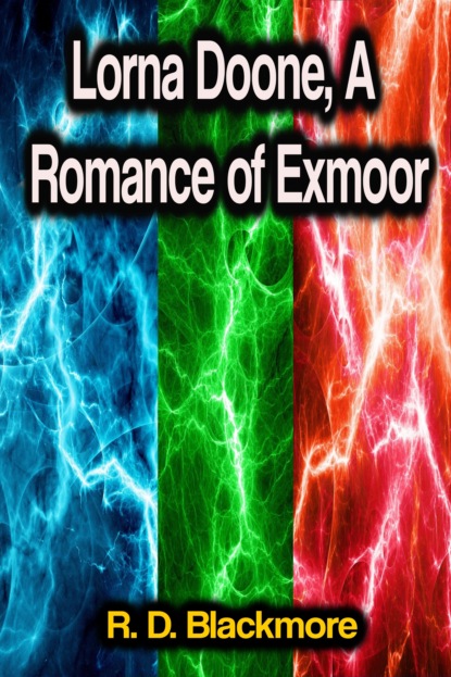 

Lorna Doone, A Romance of Exmoor