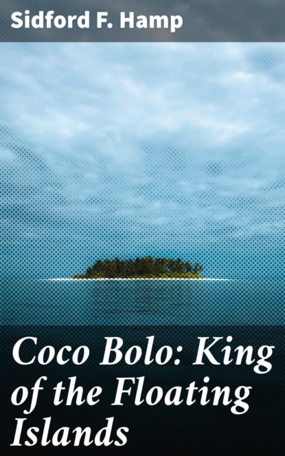 

Coco Bolo: King of the Floating Islands
