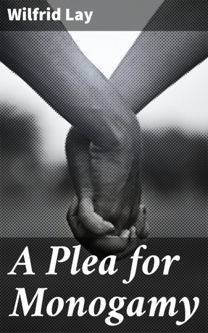 

A Plea for Monogamy